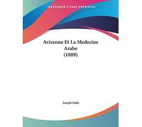 Avicenne Et La Medecine Arabe (1889)
