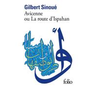 Avicenne ou La route d'Ispahan - Gilbert Sinoué - Gallimard - Poche - Roman