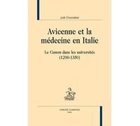 Avicennes Et La Médecine En Italie - Le Canon Dans Les Universités (1200-1350)