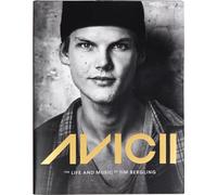 Avicii: The Life and Music of Tim Bergling