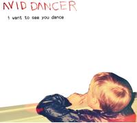 Avid Dancer I Want To See You Dance (Vinyl)