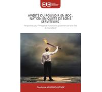 Avidité Du Pouvoir En Rdc: Nation En Quête de Bons Serviteurs