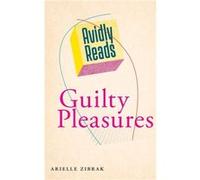 Avidly Reads Guilty Pleasures by Arielle Zibrak Arielle Zibrak (Auteur)