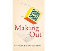 Avidly Reads Making Out by Kathryn Bond Stockton Kathryn Bond Stockton (Auteur)
