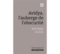 Avidya, l'auberge de l'obscurité Kurô Tanino (Auteur), Miyako Slocombe (Traduction)