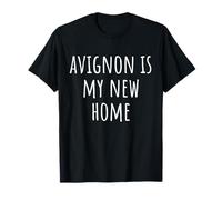 Avignon est ma nouvelle maison T-Shirt