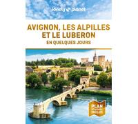 Avignon, les Alpilles et le Luberon En quelques jours 2ed - Lonely Planet - Lonely Planet - broché - Guide