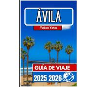 ÁVILA GUÍA DE VIAJE 2025 2026: Muros de piedra, patrimonio sagrado y paseos atemporales por la ciudad amurallada de España