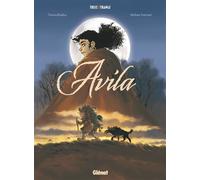 Teresa Radice et Stefano Turconi – Avila – Bande dessinée – Cartonné – Glénat