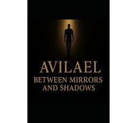AVILAEL: MIRRORS AND SHADOWS