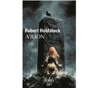 Avilion Robert Holdstock (Auteur), Florence Dolisi (Traduction)