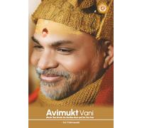 Avimukt Vani: Words That Break the Gordian Knot and Set You Free