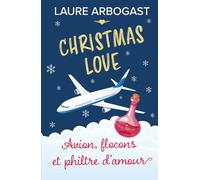 Avion, flocons et philtre d'amour (Christmas Love): une romance de Noël