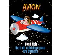 avion livre de coloriage pour les enfants fond noir: 50 pages à colorier pour les amateurs d'avion