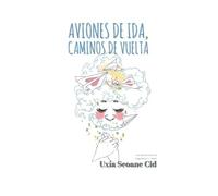 Aviones De Ida, Caminos De Vuelta