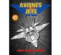 Aviones y Jets Libro para Colorear: Libro de aviación en Español para niños con tipos diferentes de aviones, jets, helicópteros y más.