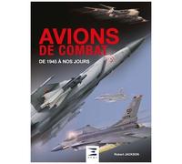 Avions De Combat - De 1945 À Nos Jours