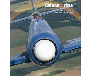 Avions de rêve: Les plus beaux avion de collection en vol, tome 2