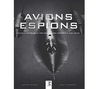 Avions espions - guide illustré de la première guerre mondiale à nos jours