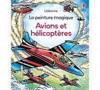 Avions et hélicoptères - La peinture magique - Dès 5 ans