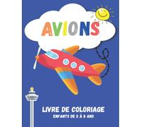 AVIONS livre de coloriage enfants de 2 à 8 ans: 40 avions à colorier