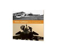 Avions mythiques d'hier et d'aujourd'hui