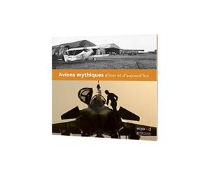 Avions mythiques d'hier et d'aujourd'hui