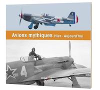 Avions Mythiques - Hier Et Aujourd'hui