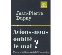 Avions-nous oublié le mal ? : Penser la politique après le 11 septembre