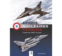 Avions nucléaires français - l'histoire de 1964 à nos jours - Hervé Beaumont - Eds Techniques Pour L'automobile Et L'industrie - relié - Beau livre