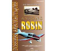 Avions Robin - du Jodel-Robin de 1957 au DR.500 de 2000 - Xavier Masse - Nouvelles Editions Latines - broché - Livre
