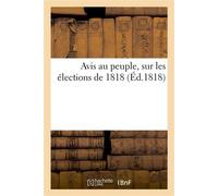 Avis au peuple, sur les élections de 1818 - Collectif - Hachette Bnf - broché - Livre