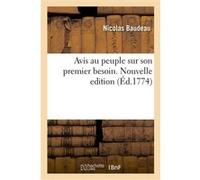 Avis au peuple sur son premier besoin. Nouvelle edition Nicolas Baudeau (Auteur)