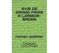 AVIS DE GRAND FRAIS A LARMOR-BADEN: roman policier