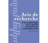 Avis de recherche. anthologie de la poesie armenienne Une anthologie de la poésie arménienne contemporaine - Collectif - Parentheses Eds - broché - Poésie
