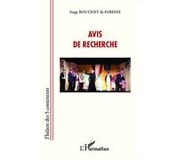 Avis de recherche - Serge Bouchet De Fareins - L'harmattan - broché - Théâtre