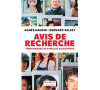 Avis de recherche - Témoignages de familles de disparus Agnès Naudin (Auteur), Bernard Valezy (Auteur)