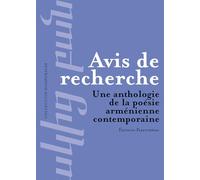 Avis de recherche. anthologie de la poesie armenienne
