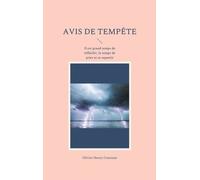 Avis De Tempête - Il Est Grand Temps De Réfléchir Pour Mieux Agir - Le Temps De Prier Et Se Repentir