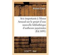 Avis Importants À Monsr Arnaud, Sur Le Projet D'une Nouvelle Bibliothèque D'autheurs Jansénistes