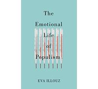 Avital Sicron - Emotional Life of Populism How Fear Disgust Resent - G245z
