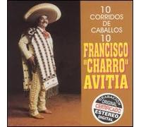 Avitia, Francisco Charro - 10 Corridos De Caballos