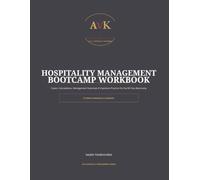 AVK Hospitality Management Bootcamp Manual: 60-Day Accelerated Management Training for Restaurant, Hotel, Club, Bar & Event Leaders