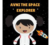 Avni the Space Explorer: Personalised Children's Book (Girl 5)