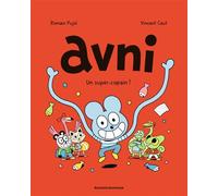 Avni, Tome 02 Un super-copain ! - Romain Pujol - Bd Kids - broché - Bande dessinée jeunesse