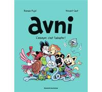 Avni, Tome 10 Avni 10 - L'essayer, c'est l'adopter ! NE - Romain Pujol - Bd Kids - cartonné - Bande dessinée jeunesse
