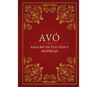 Avó, fala-me da tua vida e histórias: Um caderno especial para registrar memórias, histórias e valores da avó | O presente perfeito para aniversários, Dia das Avós ou Natal