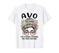 AVO Like a Normal Grandma, mais Un Chignon en désordre Encore Plus Impressionnant T-Shirt