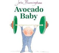 Avocado Baby by John Burningham John Burningham (Auteur)