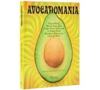 Avocadomania - Juan Carlos Mena - Rizzoli International Publications - Livre en Anglais - Hardback Juan Carlos MenaJuan Carlos Mena (Auteur)